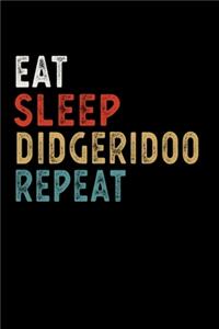 Eat Sleep Didgeridoo Repeat Funny Musical Instrument Gift Idea