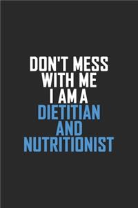 Don't Mess With Me I Am A Dietitian and Nutritionist