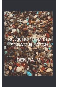 Rock Bottom is a Scratch Patch