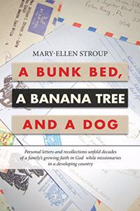 Bunk Bed, a Banana Tree and a Dog