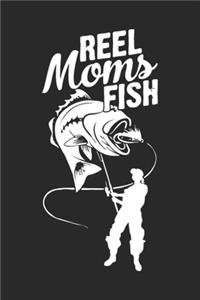 Reel moms fish