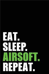 Eat Sleep Airsoft Repeat
