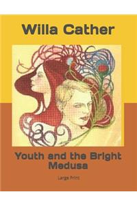 Youth and the Bright Medusa