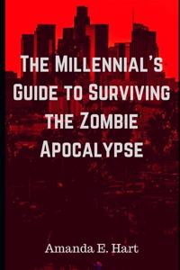 Millennial's Guide to Surviving the Zombie Apocalypse