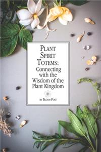 Plant Spirit Totems