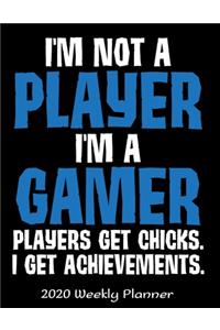 I'm A Gamer Because I Choose to Have Many Lives 2020 Weekly Planner