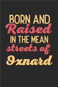 Born And Raised In The Mean Streets Of Oxnard