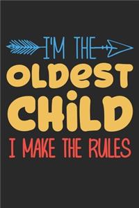 I'm the oldest child i make the rules