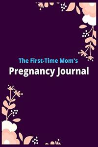 The First-Time Mom's Pregnancy Journal