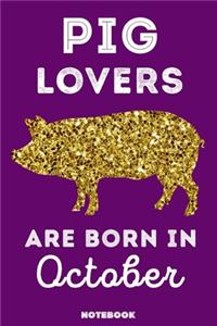 Pig Lovers Are Born In October