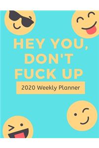 Hey You, Don't Fuck Up