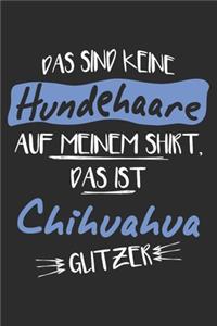 Das sind keine Hundehaare das ist Chihuahua Glitzer