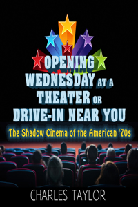 Opening Wednesday at a Theater or Drive-In Near You