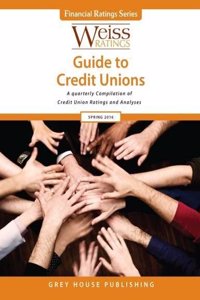 Weiss Ratings Guide to Credit Unions, Spring 2016