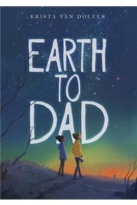 Earth to Dad