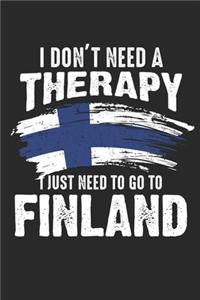 I Don't Need Therapy I Just Need To Go To Finland: notebook/diary/taskbook/120 pages/lined pages,6x9 inch