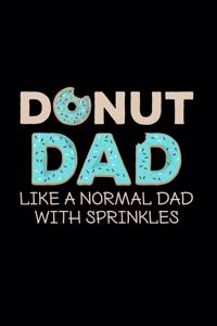 Donut Dad Like A Normal Dad with Sprinkels