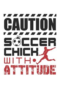 Caution Soccer Chick With Attitude
