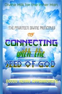 The Fourteen Divine Principles of Connecting With the Seed of God