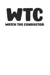 Watch the Conductor Funny Cool 120 Page Notebook Lined Journal for Bell Choir Members and Orchestra Members