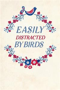 Easily Distracted By Birds