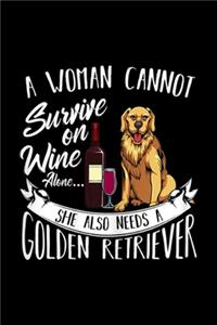 A Woman Cannot Survive On Wine Alone? she also needs a golden retriever