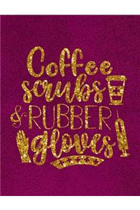 Coffee Scrubs & Rubber Gloves