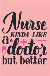 Nurse kinda like a Doctor but Better