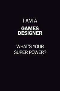 I Am A Games Designer, What's Your Super Power?