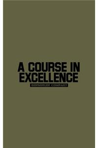 A Course in Excellence