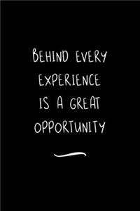 Behind Every Experience is a Great Opportunity