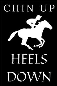 Chin Up Heels Down - Horse Journal