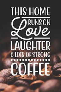 This Home Runs on Love Laughter and Lots of Strong Coffee