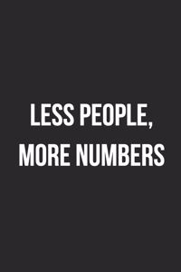 Less People, More Numbers