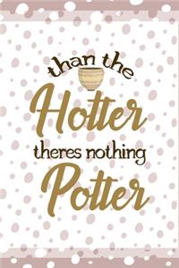 Than The Hotter Theres Nothing Potter