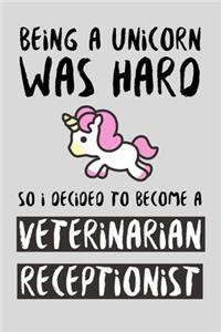 Being A Unicorn Was Hard So I Decided To Become A Veterinarian Receptionist