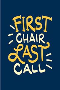 First Chair Last Call