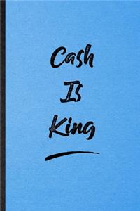 Cash Is King