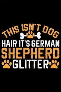 This Isn't Dog Hair It's German Shepherd Glitter