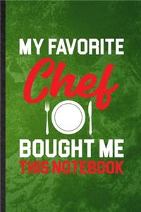 My Favorite Chef Bought Me This Notebook
