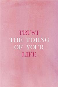 Trust The Timing Of Your Life
