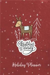 Christmas Is Coming - Holiday Planner