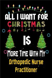 All I want for Christmas is more time with my Orthopedic Nurse Practitioner
