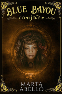 Blue Bayou: Conjure (Spanish Edition)