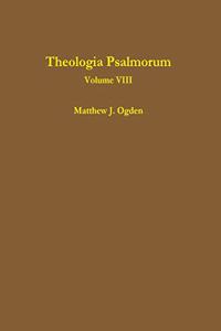 Theologia Psalmorum (Volume VIII)