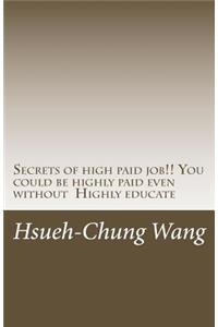 Secrets of High Paid Job!! You Could Be Highly Paid Even Without Highly Educate