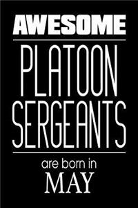 Awesome Platoon Sergeants Are Born In May