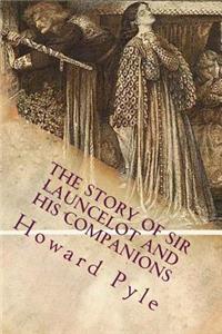 The Story of Sir Launcelot and His Companions