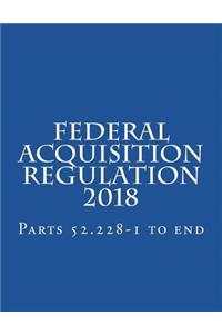 Federal Acquisition Regulation 2018: Parts 52.228-1 to End