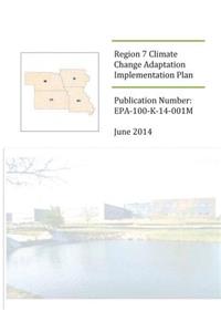 Region 7 Climate Change Adaptation Implementation Plan